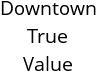 Downtown True Value