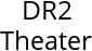 DR2 Theater