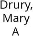 Drury, Mary A