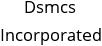 Dsmcs Incorporated