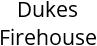 Dukes Firehouse