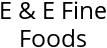 E & E Fine Foods