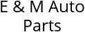 E & M Auto Parts