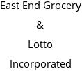 East End Grocery & Lotto Incorporated