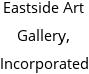 Eastside Art Gallery, Incorporated