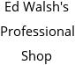 Ed Walsh's Professional Shop