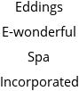 Eddings E-wonderful Spa Incorporated