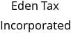 Eden Tax Incorporated