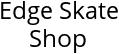 Edge Skate Shop