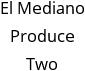 El Mediano Produce Two