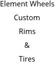 Element Wheels Custom Rims & Tires