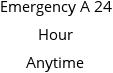 Emergency A 24 Hour Anytime