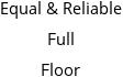 Equal & Reliable Full Floor