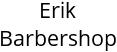 Erik Barbershop