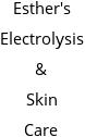 Esther's Electrolysis & Skin Care