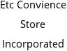 Etc Convience Store Incorporated