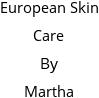 European Skin Care By Martha