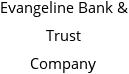 Evangeline Bank & Trust Company