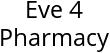 Eve 4 Pharmacy