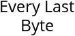 Every Last Byte