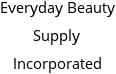 Everyday Beauty Supply Incorporated