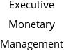 Executive Monetary Management