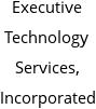 Executive Technology Services, Incorporated