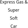 Express Gas & Super Soft Car