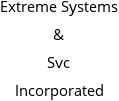 Extreme Systems & Svc Incorporated