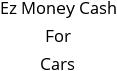 Ez Money Cash For Cars