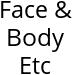 Face & Body Etc