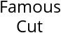 Famous Cut