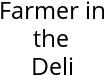 Farmer in the Deli