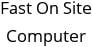 Fast On Site Computer