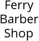 Ferry Barber Shop