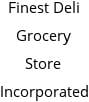 Finest Deli Grocery Store Incorporated