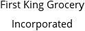 First King Grocery Incorporated