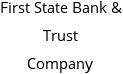 First State Bank & Trust Company