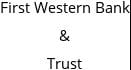 First Western Bank & Trust