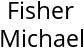 Fisher Michael