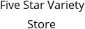 Five Star Variety Store