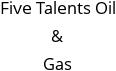 Five Talents Oil & Gas