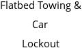 Flatbed Towing & Car Lockout