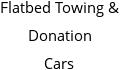 Flatbed Towing & Donation Cars