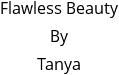 Flawless Beauty By Tanya