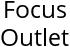 Focus Outlet