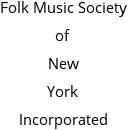 Folk Music Society of New York Incorporated