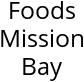 Foods Mission Bay