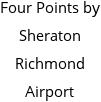 Four Points by Sheraton Richmond Airport