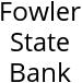 Fowler State Bank